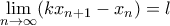 \displaystyle{\lim_{n\rightarrow \infty }(kx_{n+1}-x_n)=l}