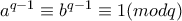 a^{q-1}\equiv b^{q-1}\equiv 1(mod q)