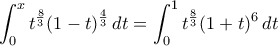 \displaystyle\int_{0}^{x}t^{\frac{8}{3}}(1-t)^{\frac{4}{3}}\,dt=\int_{0}^{1}t^{\frac{8}{3}}(1+t)^{6}\,dt