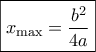 \boxed{{x_{\max }} = \frac{{{b^2}}}{{4a}}}