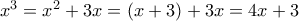 x^3 = x^2+3x = (x+3)+3x = 4x+3