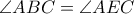 \angle ABC = \angle AEC