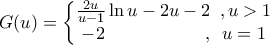 \displaystyle{G(u)=\left\{ \begin{matrix} 
   \frac{2u}{u-1}\ln u-2u-2\,\,\,,u>1  \\ 
   -2\,\,\,\,\,\,\,\,\,\,\,\,\,\,\,\,\,\,\,\,\,\,\,\,\,\,\,\,\,\,\,\,\,,\,\,\,u=1  \\ 
\end{matrix}\, \right.}