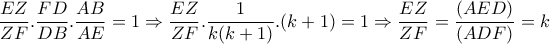  \dfrac{EZ}{ZF}. \dfrac{FD}{DB}. \dfrac{AB}{ AE }= 1 \Rightarrow  \dfrac{EZ}{ZF}.\dfrac{1}{ k(k+1) }.(k+1)=1  \Rightarrow \dfrac{EZ}{ZF}= \dfrac{(AED)}{(ADF)}=k 