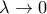 \lambda \rightarrow 0
