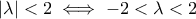 |\lambda|<2\iff -2<\lambda<2