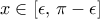 x \in [\epsilon, \, \pi - \epsilon]