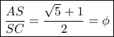 \boxed{\frac{{AS}}{{SC}} = \frac{{\sqrt 5  + 1}}{2} = \phi }