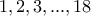 \displaystyle{1 , 2 , 3 , ... , 18}