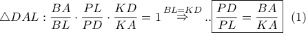 \bigtriangleup DAL: \displaystyle\frac{BA}{BL}\cdot \frac{PL}{PD}\cdot \frac{KD}{KA}=1\mathop\Rightarrow \limits^{BL=KD}..\boxed{\frac{PD}{PL}=\frac{BA}{KA}}\,\,\,\,(1)