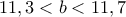 11,3< b <11,7