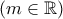   ( m\in \mathbb{R} ) 