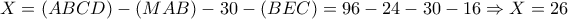 X=(ABCD)-(MAB)-30-(BEC)=96-24-30-16 \Rightarrow X=26