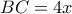 \displaystyle{BC=4x}