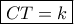 \boxed{CT = k}