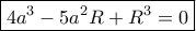 \boxed{4{a^3} - 5{a^2}R + {R^3} = 0}