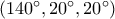 \left( {{{140}^ \circ }{{,20}^ \circ }{{,20}^ \circ }} \right)