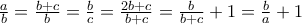 \frac{a}{b} = \frac{b+c}{b} = \frac{b}{c} = \frac{2b+c}{b+c} = \frac{b}{b+c}+1 = \frac{b}{a}+1 \frac{a}{b} = \frac{b+c}{b} = \frac{b}{c} = \frac{2b+c}{b+c} = \frac{b}{b+c}+1 = \frac{b}{a}+1
