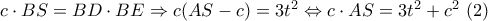 c \cdot BS = BD \cdot BE \Rightarrow c(AS - c) = 3{t^2} \Leftrightarrow c \cdot AS = 3{t^2} + {c^2}\,\,(2)