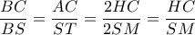 \dfrac{BC}{BS}=\dfrac{AC}{ST}=\dfrac{2HC}{2SM}=\dfrac{HC}{SM}