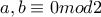 a,b\equiv 0 mod2