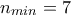 n_{min}=7