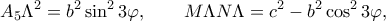 \displaystyle  
A_5\Lambda^2=b^2\sin^2 3\varphi,\qquad 
M\Lambda N\Lambda=c^2-b^2\cos^2 3\varphi, 
