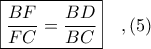 \boxed{\displaystyle \frac{BF}{FC} = \frac{BD}{BC}}\ \ \ ,(5)