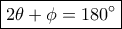 \boxed{2\theta  + \phi  = 180^\circ }