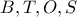 B,T,O,S