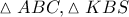 \vartriangle ABC, \vartriangle KBS