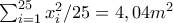 \sum_{i=1}^{25}x_{i}^{2} / 25=4,04 m^{2}
