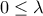 \displaystyle0 \le \lambda