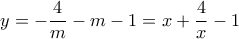 y=-\dfrac {4}{m} -m-1  = x+ \dfrac {4}{x}-1