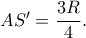 AS'=\dfrac{3R}{4}.