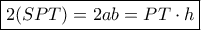 \boxed{2(SPT)=2ab=PT\cdot h}