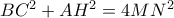 B{{C}^{2}}+A{{H}^{2}}=4M{{N}^{2}}