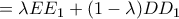 =\lambda EE_1+(1-\lambda)DD_1 =\lambda EE_1+(1-\lambda)DD_1