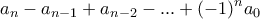 \displaystyle{a_{n}-a_{n-1}+a_{n-2} -... +(-1)^{n}a_{0}}