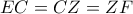 EC=CZ=ZF