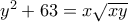 y^2+63=x\sqrt{xy}