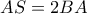 AS=2BA