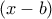 \displaystyle{(x-b)} \displaystyle{(x-b)}