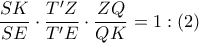  \displaystyle \frac{SK}{SE}\cdot \frac{T{'}Z}{T{'}E}\cdot \frac{ZQ}{QK}=1:(2)