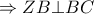 \displaystyle  \Rightarrow ZB \bot BC