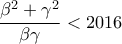 \dfrac{\beta^2+\gamma^2}{\beta\gamma}<2016