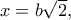 x=b\sqrt 2,