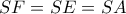 SF=SE=SA