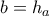 \displaystyle{b = h_a}