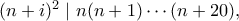 (n+i)^2 \mid n(n+1) \cdots (n+20), (n+i)^2 \mid n(n+1) \cdots (n+20),